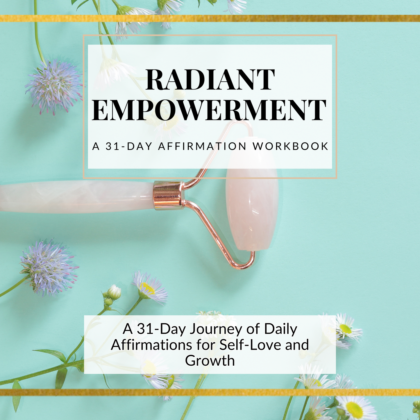 Radiant Empowerment — 31 Day DIY Affirmation Workbook